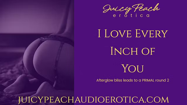 I love every inch of you.